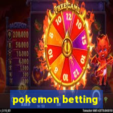 pokemon betting