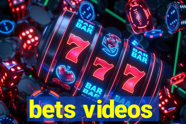 bets videos