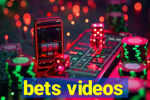 bets videos