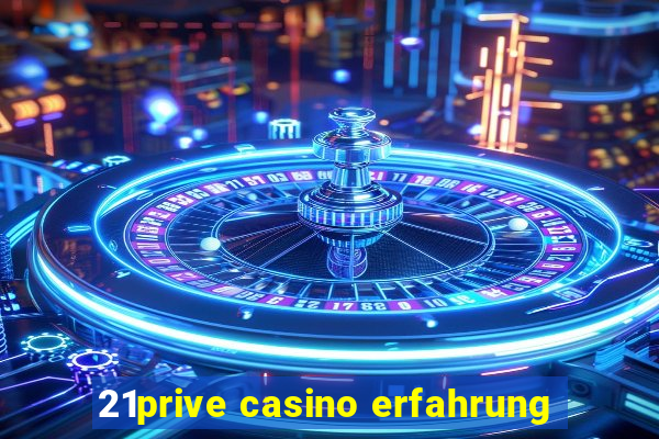 21prive casino erfahrung