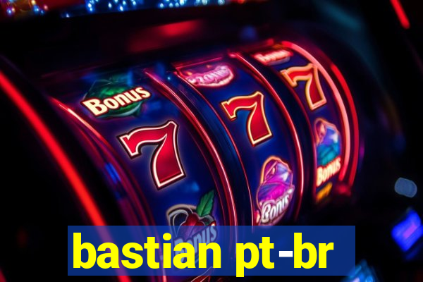 bastian pt-br