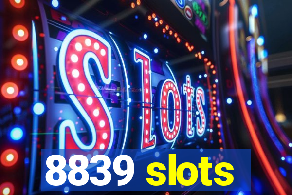 8839 slots