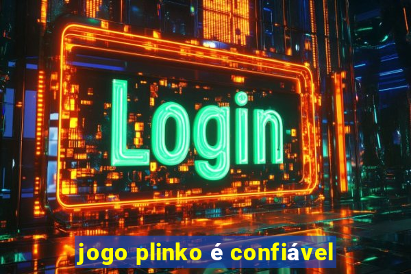 jogo plinko é confiável