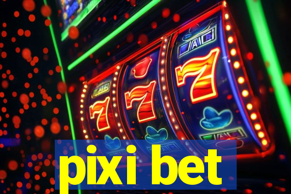 pixi bet