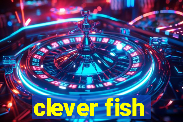 clever fish