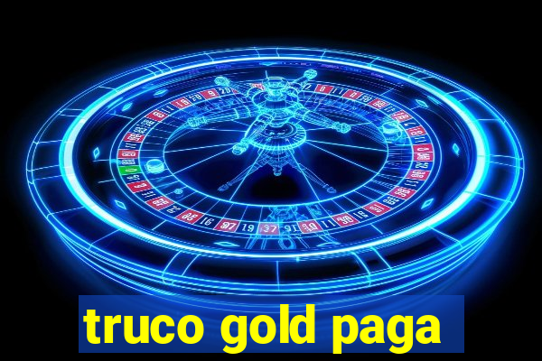 truco gold paga