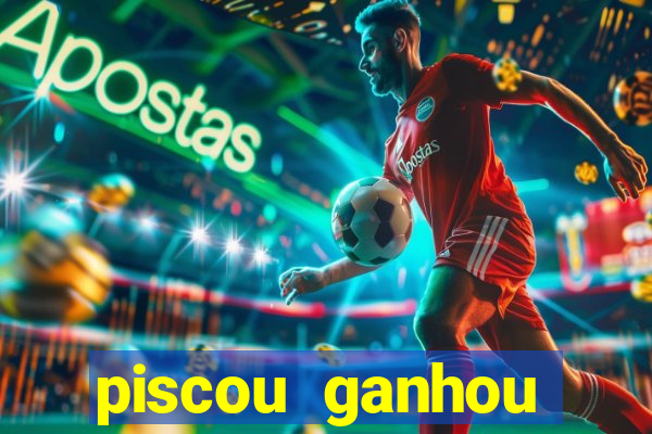 piscou ganhou esporte da sorte