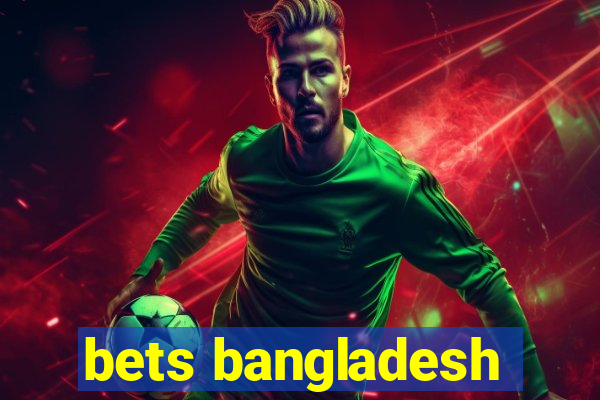 bets bangladesh