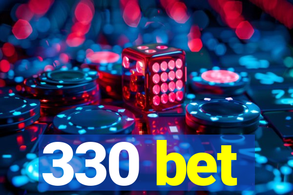 330 bet