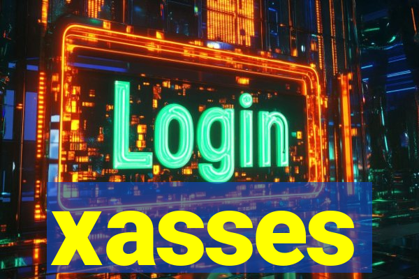 xasses