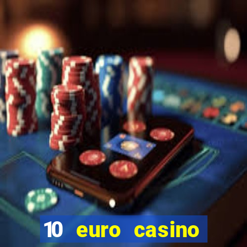 10 euro casino bonus ohne einzahlung 2022