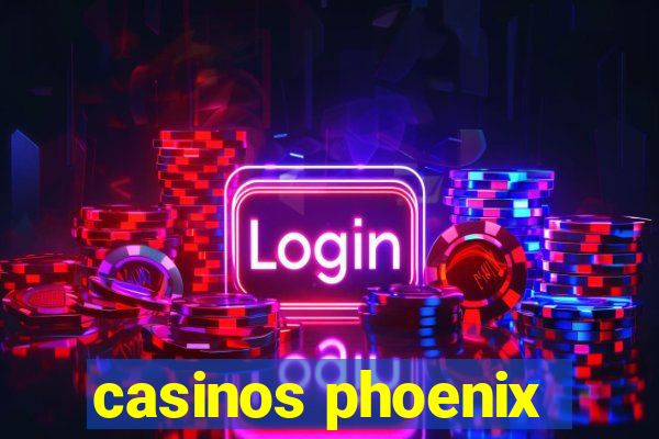 casinos phoenix