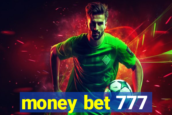 money bet 777