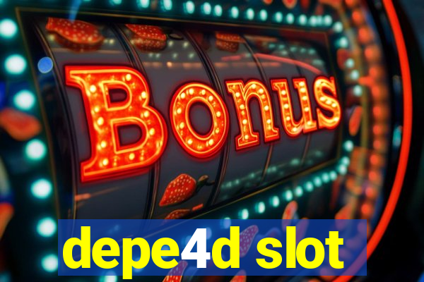 depe4d slot