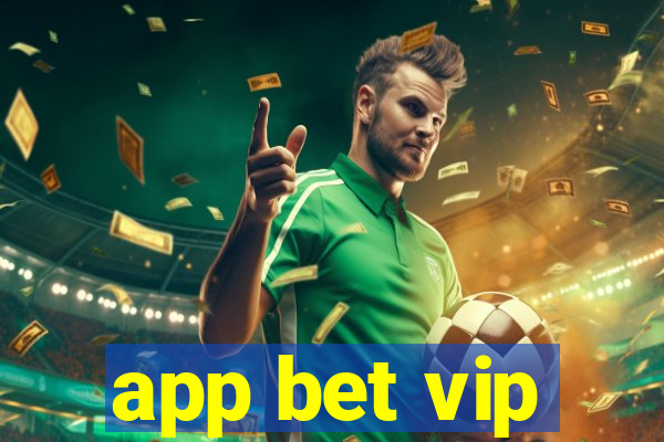 app bet vip