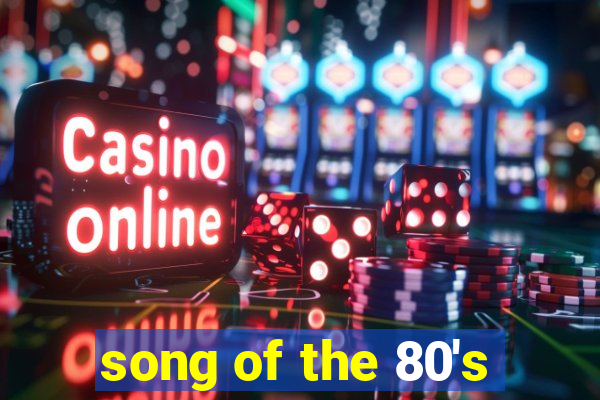 song of the 80's