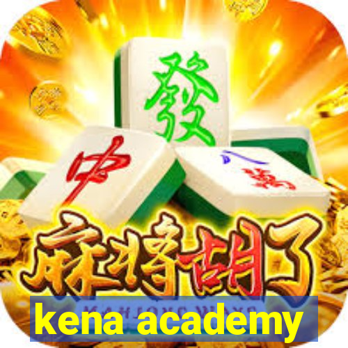 kena academy