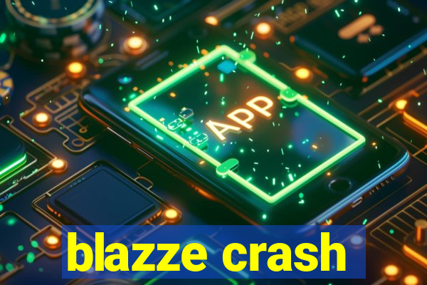 blazze crash