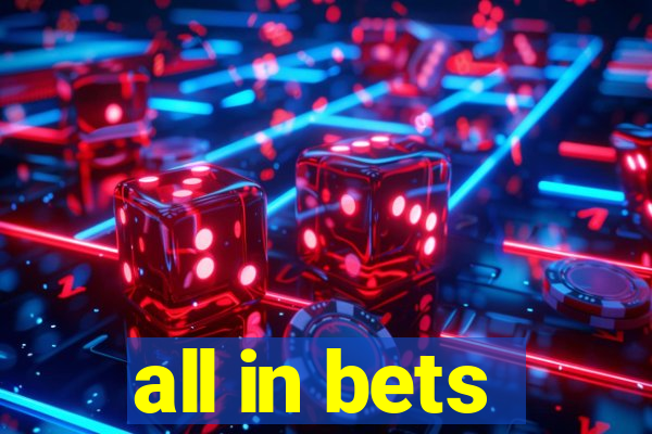 all in bets