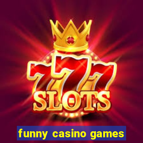 funny casino games