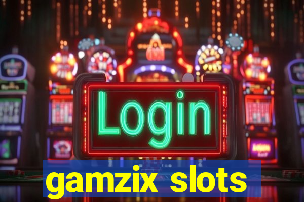 gamzix slots