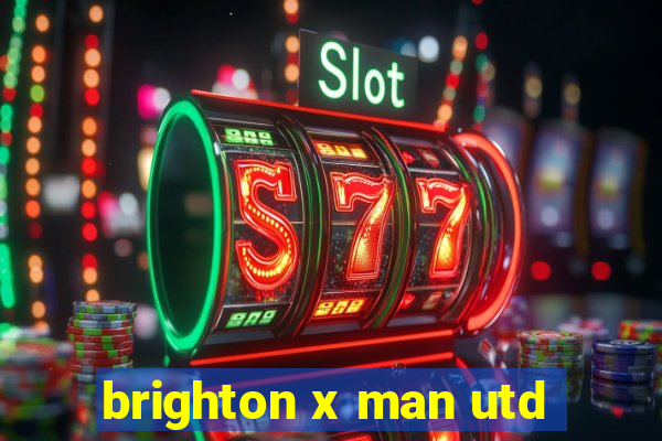 brighton x man utd