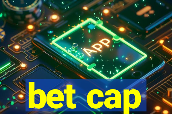 bet cap