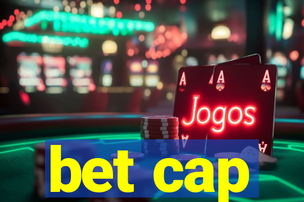 bet cap