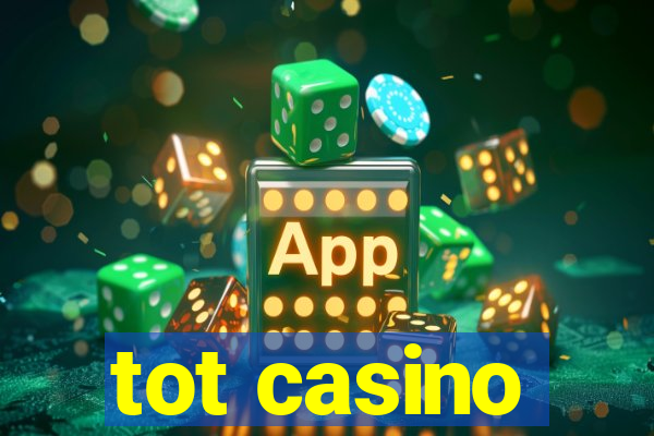 tot casino