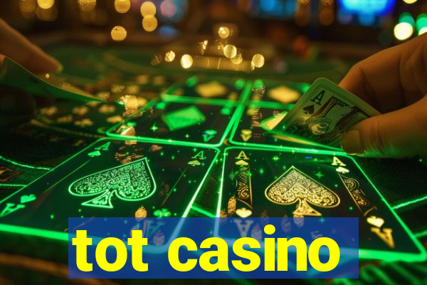 tot casino