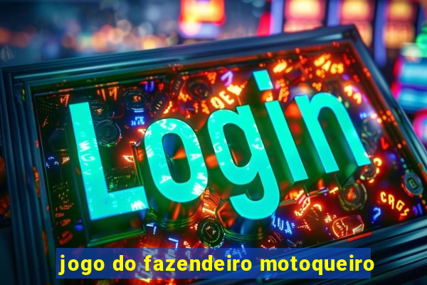 jogo do fazendeiro motoqueiro