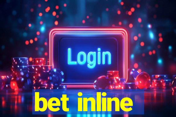 bet inline