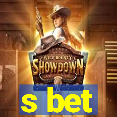 s bet