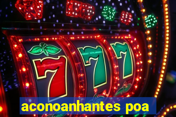 aconoanhantes poa