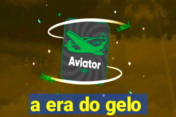 a era do gelo