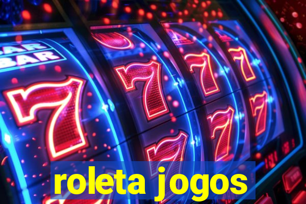 roleta jogos