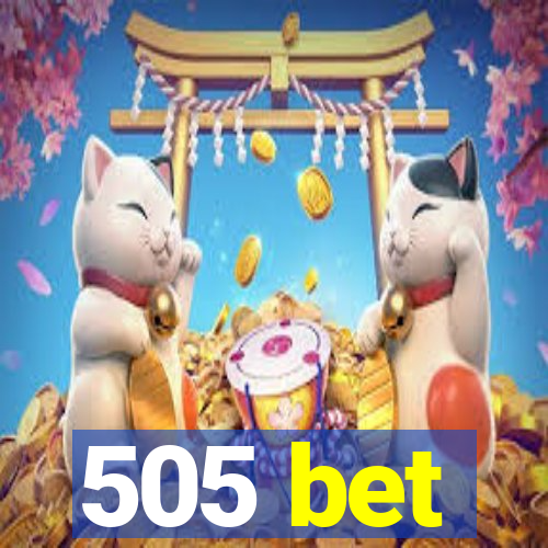 505 bet