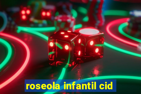 roseola infantil cid