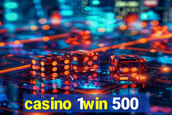 casino 1win 500