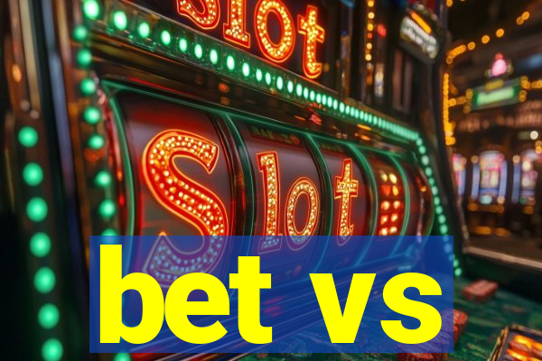 bet vs