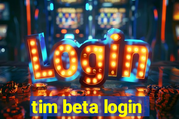 tim beta login