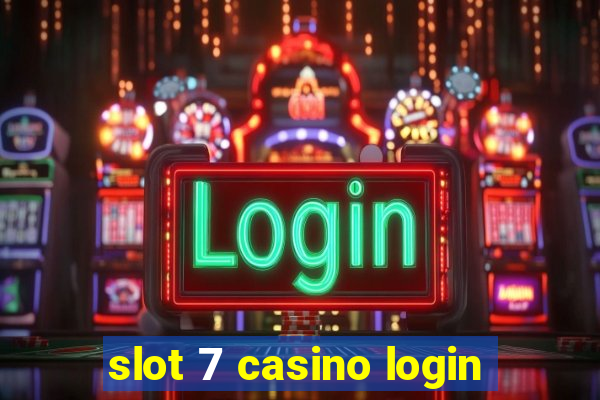 slot 7 casino login