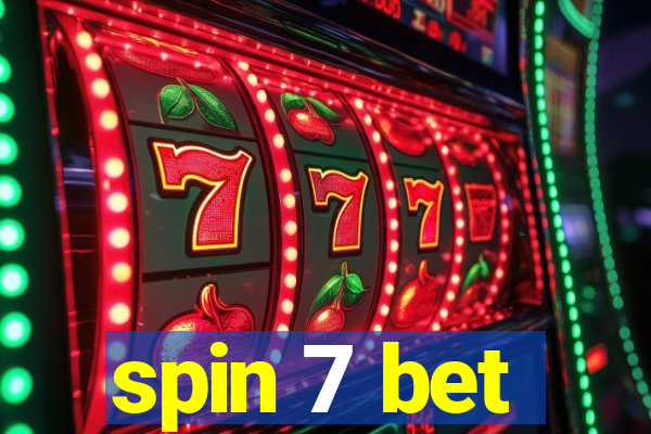 spin 7 bet