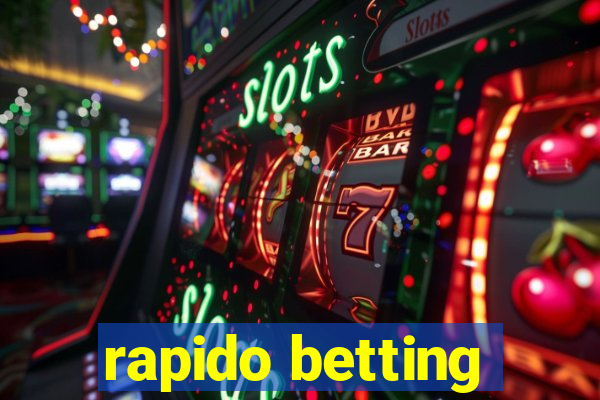 rapido betting