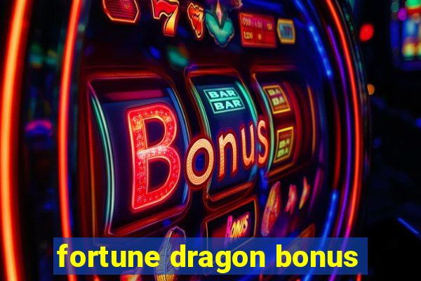 fortune dragon bonus