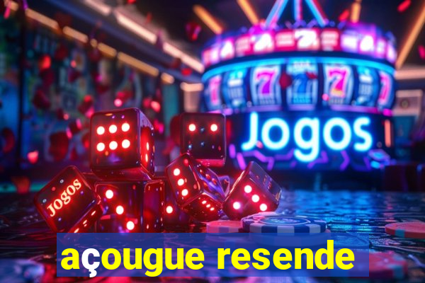 açougue resende