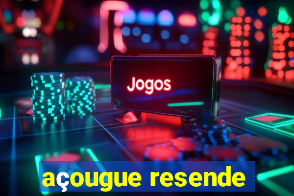 açougue resende