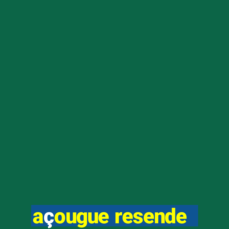 açougue resende