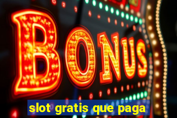 slot gratis que paga