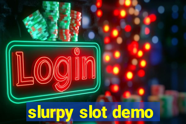 slurpy slot demo